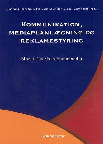 Kommunikation, mediaplanlægning og reklamestyring Danske reklamemedia