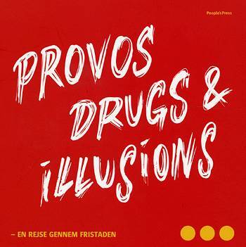 Provos, drugs & illusions