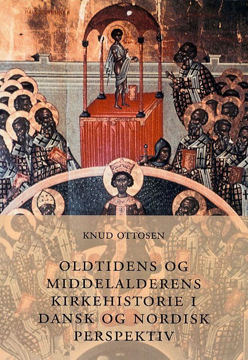 Oldtidens og middelalderens kirkehistorie i dansk og nordisk perspektiv