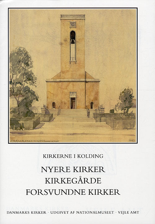 Danmarks kirker. Vejle Amt. Kirkerne i Kolding - nyere kirker, kirkegårde, forsvundne kirker