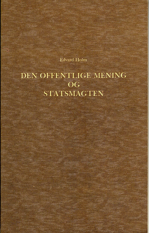 Den offentlige Mening og Statsmagten i den dansk-norske Stat i Slutningen af det 18de Aarhundrede 1784-1799