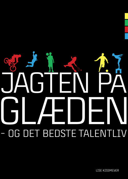 Jagten på glæden - og det bedste talentliv.