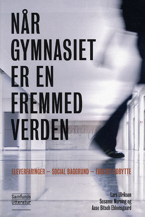 Når gymnasiet er en fremmed verden