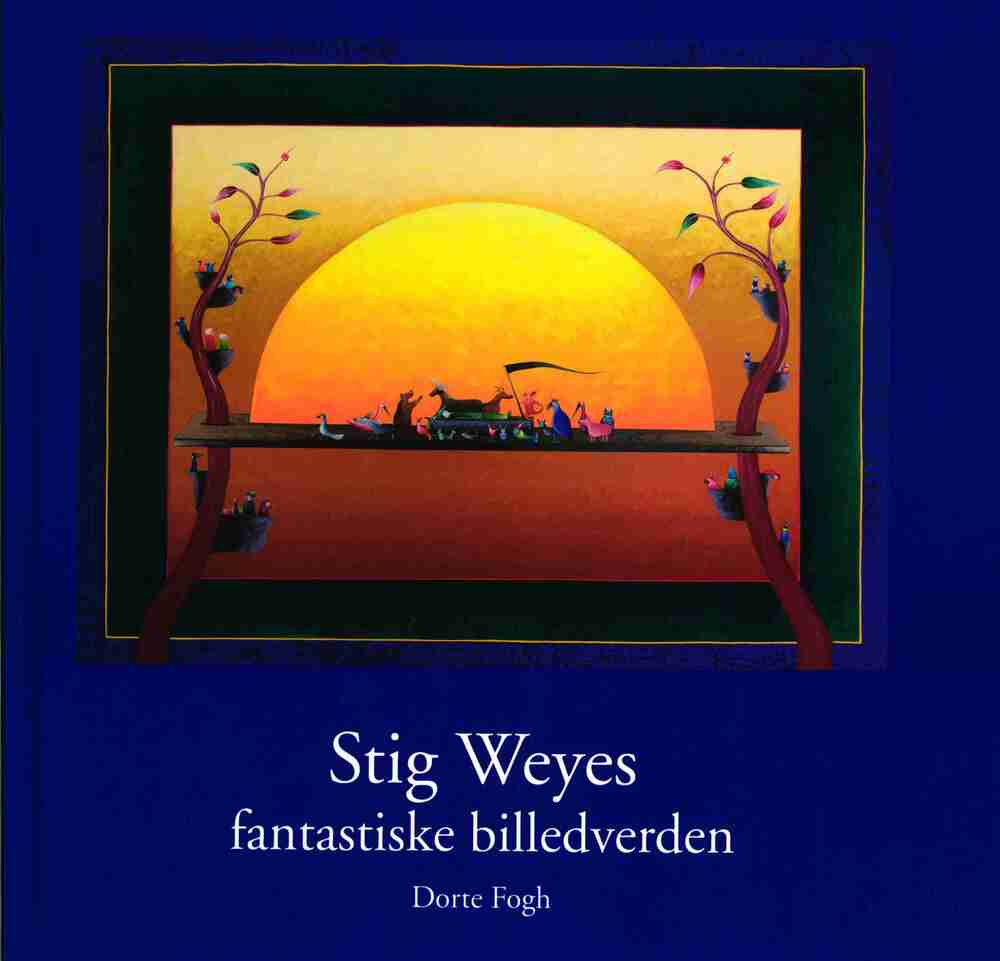 Stig Weyes fantastiske billedverden