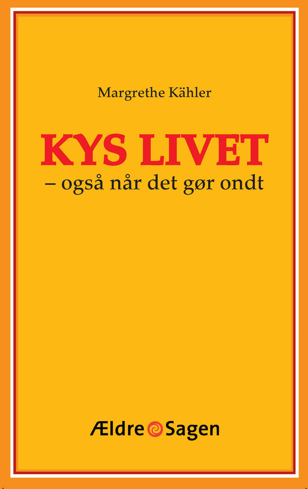Kys livet – også når det gør ondt