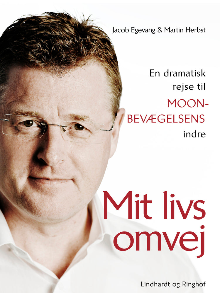 Mit livs omvej. En dramatisk rejse til Moon-bevægelsens indre