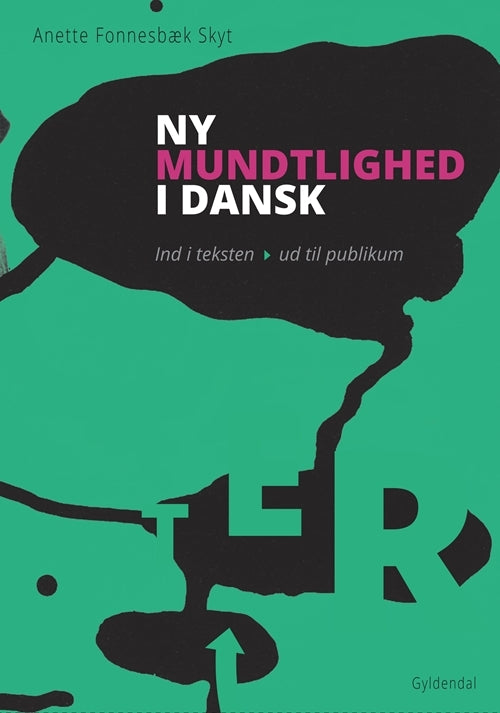 Ny mundtlighed i dansk. Ind i teksten - ud til publikum