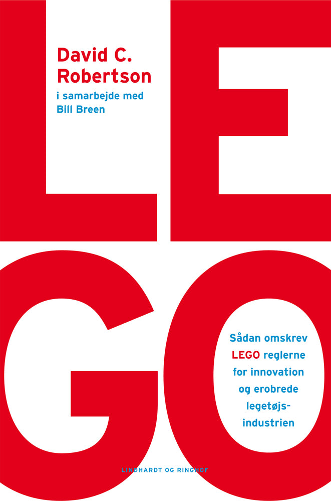LEGO. Sådan omskrev LEGO reglerne for innovation og erobrede legetøjsindustrien