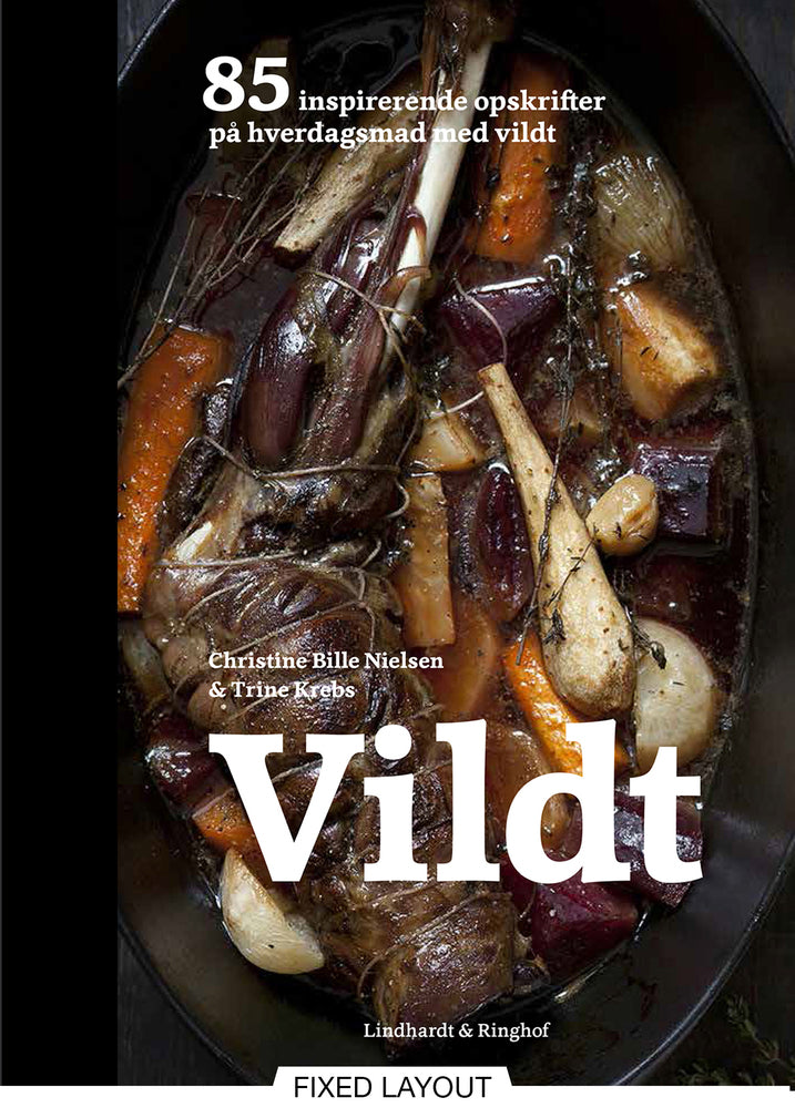 Vildt - 85 inspirerende opskrifter på hverdagsmad med vildt