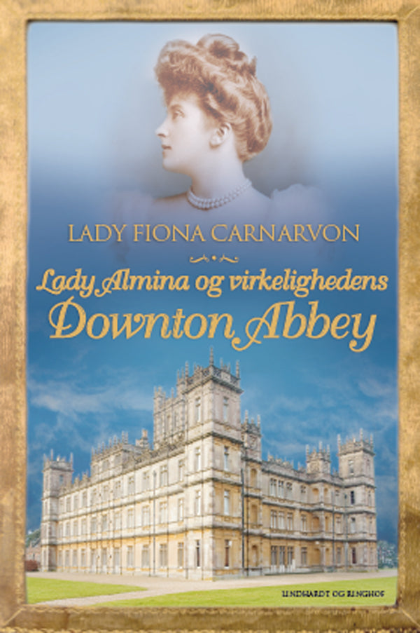Lady Almina og virkelighedens Downton Abbey