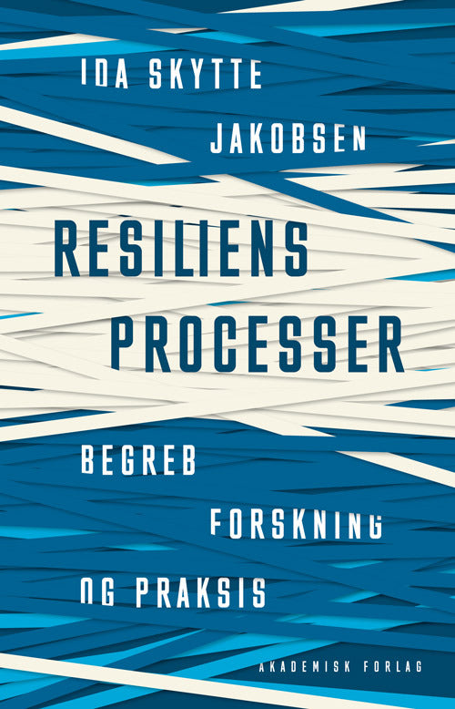 Resiliensprocesser - begreb, forskning og praksis