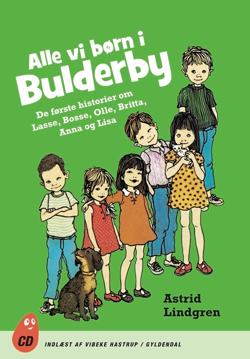 Alle vi børn i Bulderby - De første historier om Lasse, Bosse, Olle, Kerstin, Britta, Anna og Lisa