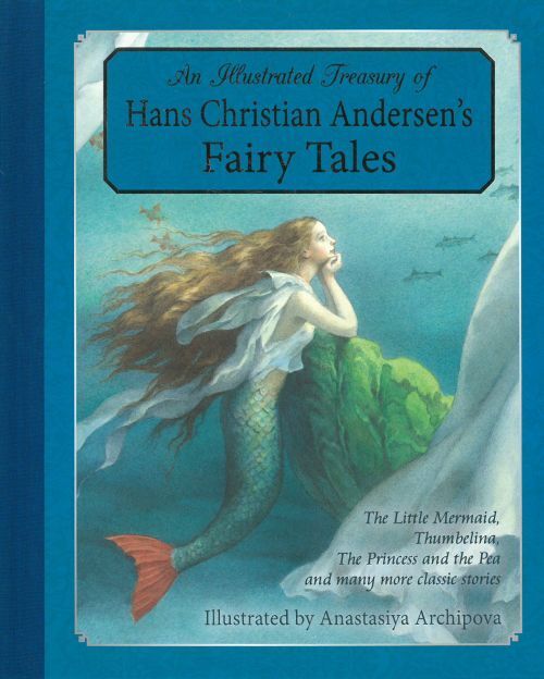 An Illustrated Treasury of Hans Christian Andersen's Fairy T