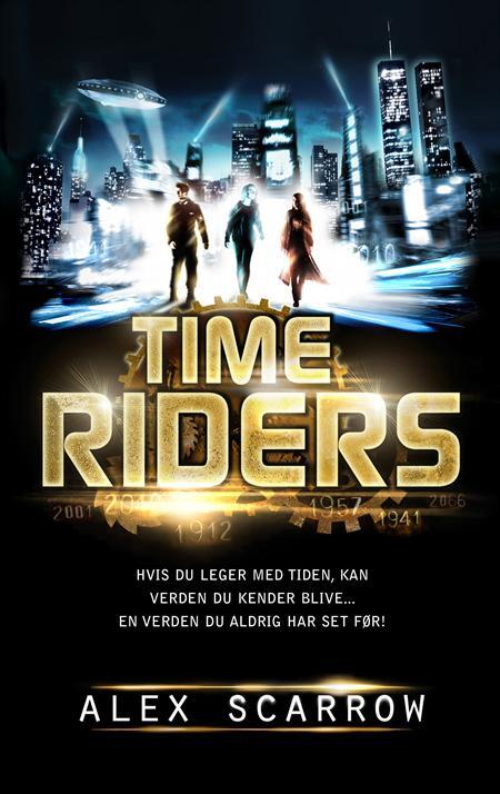 Time Riders #1 DK (DANSK UDGAVE): Time Riders bind 1 - Time Riders