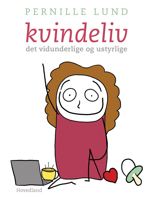 Kvindeliv - Det vidunderlige- og ustyrlige