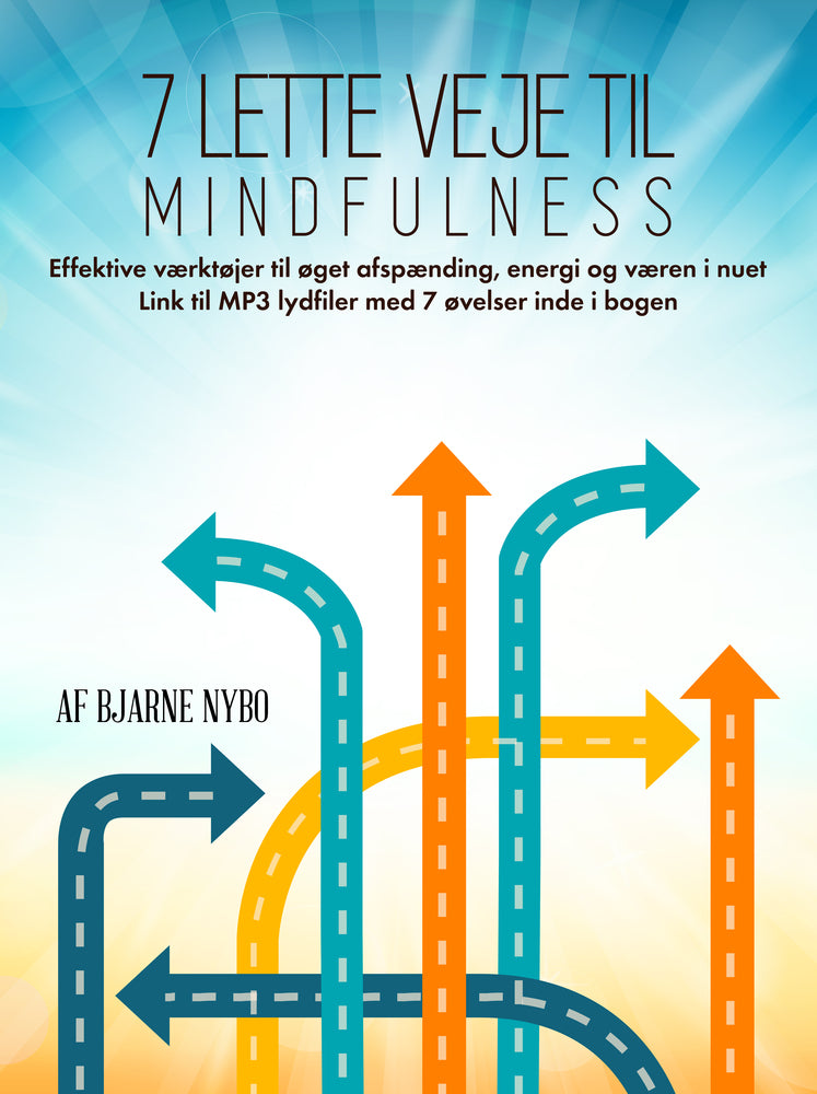 7 lette veje til mindfulness