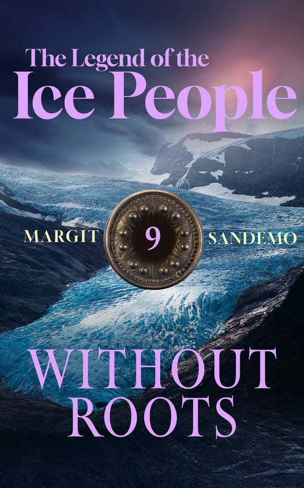 The Legend of the Ice People 9 - Without Roots