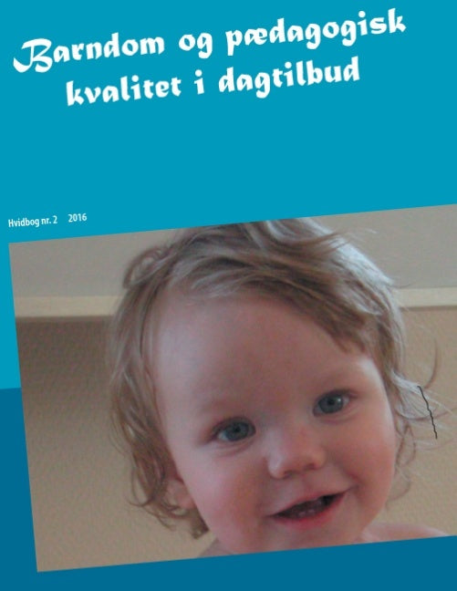 Barndom og pædagogisk kvalitet i dagtilbud