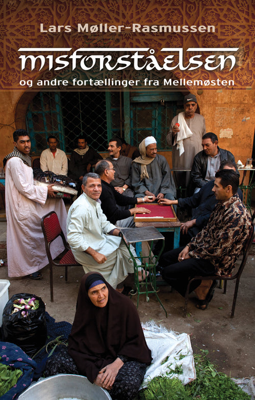Misforståelsen - og andre fortællinger fra Mellemøsten