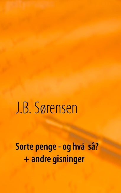 Sorte penge - og hvá så? + andre gisninger