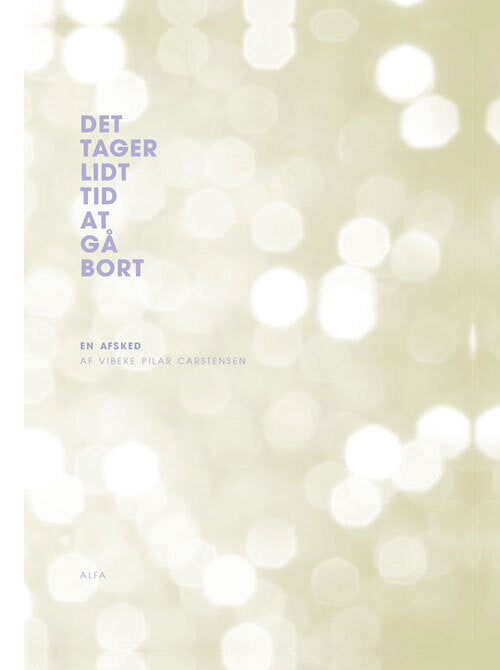 Det tager lidt tid at gå bort
