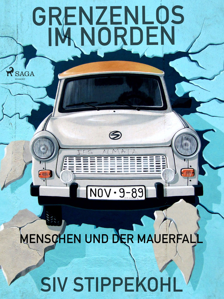 Grenzenlos im Norden: Menschen und der Mauerfall