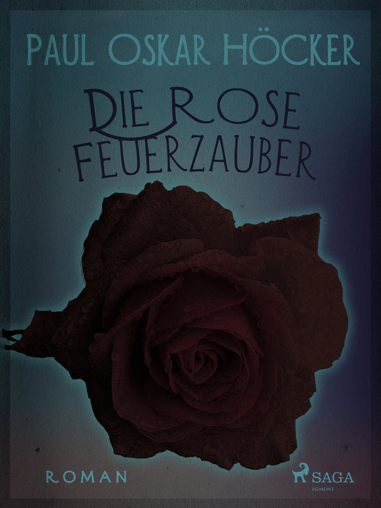 Die Rose Feuerzauber - ein Berliner Roman