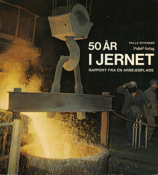 50 ÅR I JERNET - rapport fra en arbejdsplads