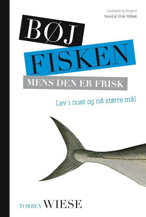 Bøj fisken mens den er frisk