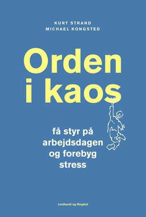 Orden i kaos - Få styr på arbejdsdagen og forebyg stress