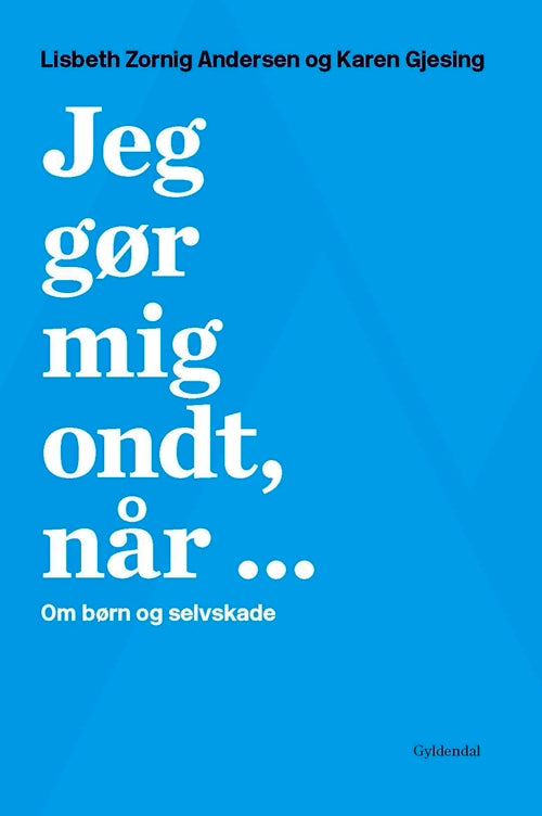 Jeg gør mig ondt, når ...