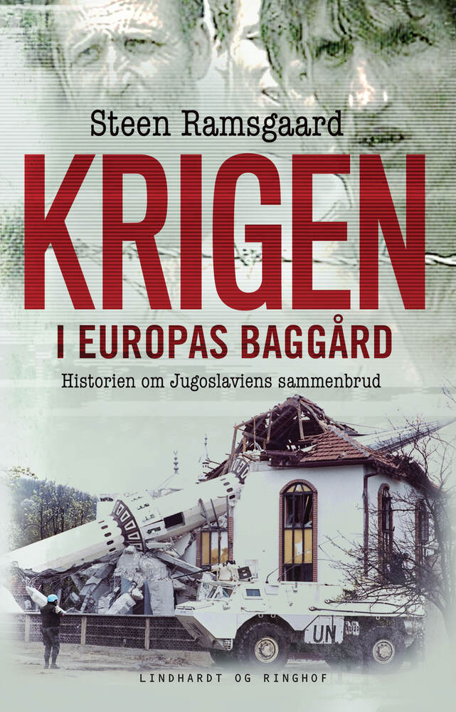 Krigen i Europas baggård - Historien om Jugoslaviens sammenbrud