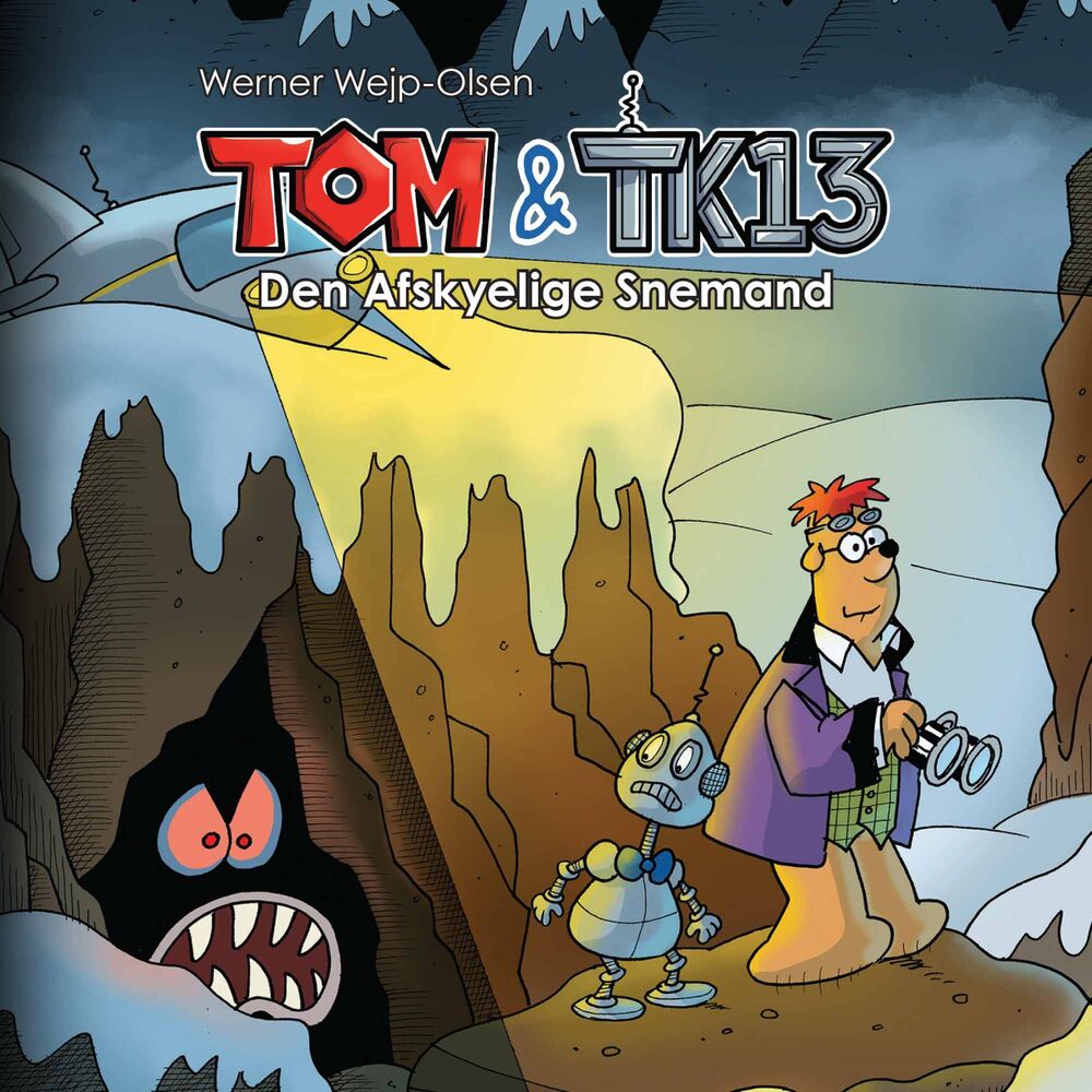 Tom & TK13 #3: Den Afskyelige Snemand - Tom & TK13