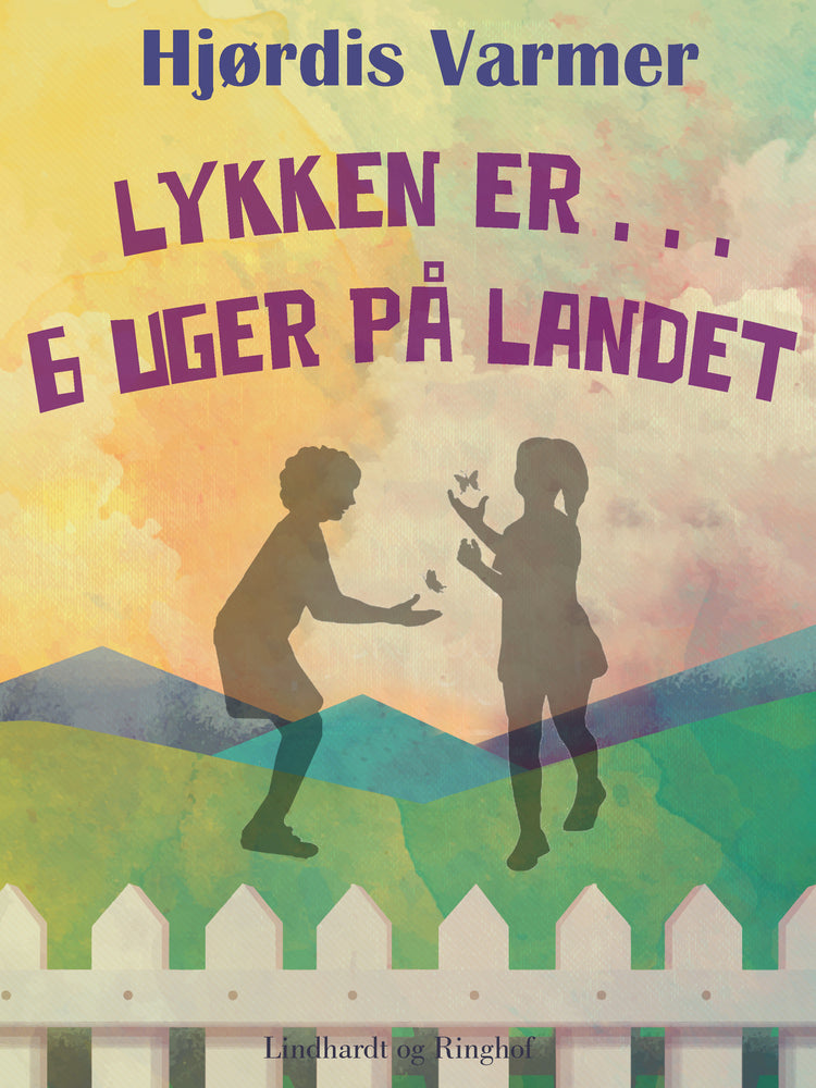 Lykken er . . . 6 uger på landet (1. del af serie)