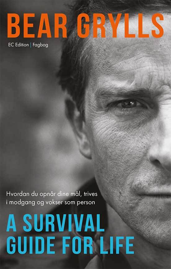 Bear Grylls - A Survival Guide For Life