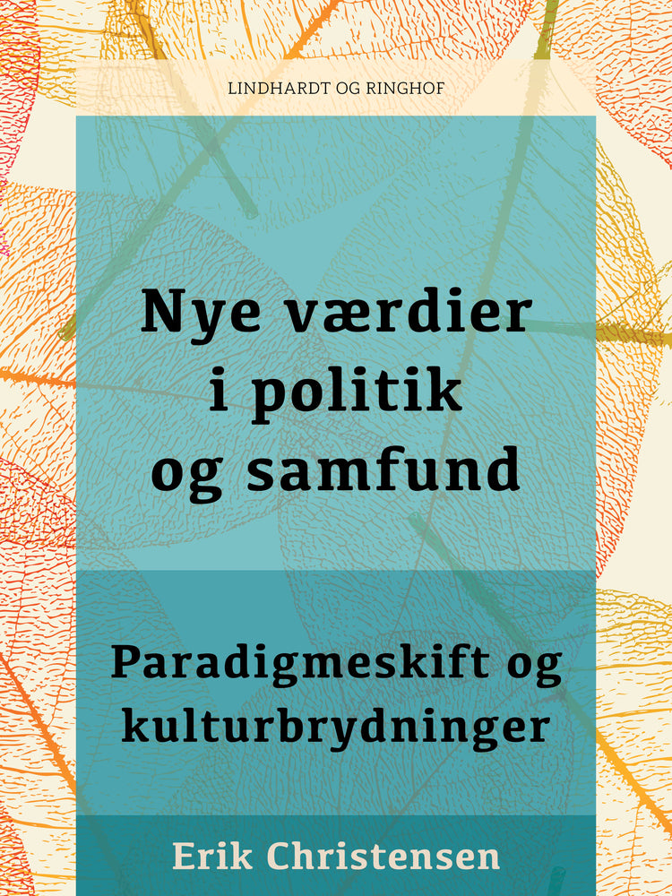 Nye værdier i politik og samfund. Paradigmeskift og kulturbrydninger