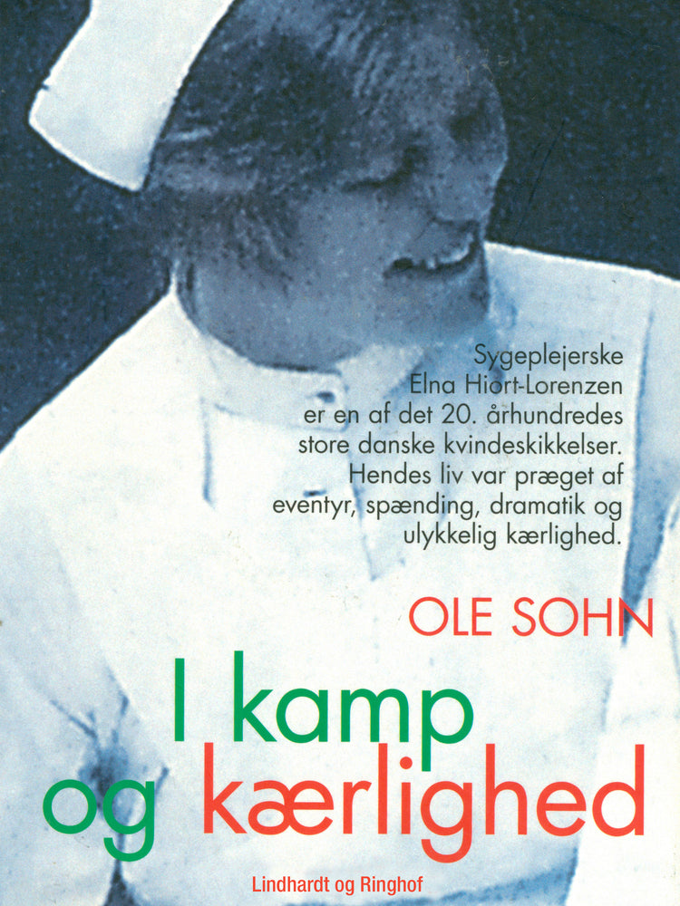 I kamp og kærlighed: Elna Hiort-Lorenzens dramatiske liv