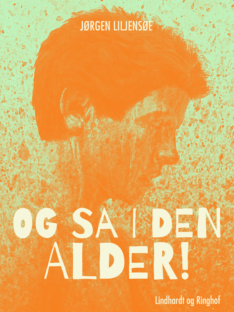 Og så i den alder!