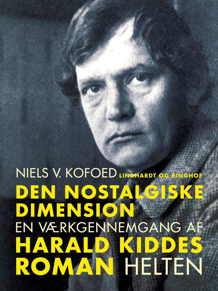Den nostalgiske dimension. En værkgennemgang af Harald Kiddes roman Helten