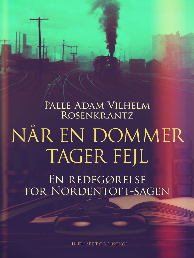 Når en dommer tager fejl: En redegørelse for Nordentoft-sagen