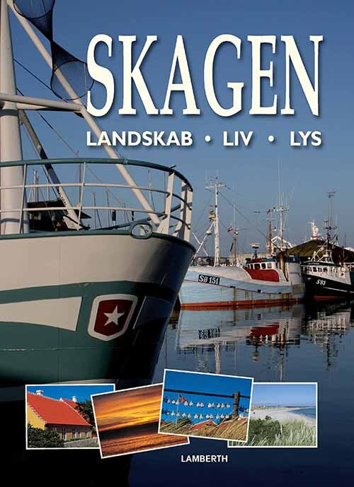 Skagen - Landskab, liv, lys