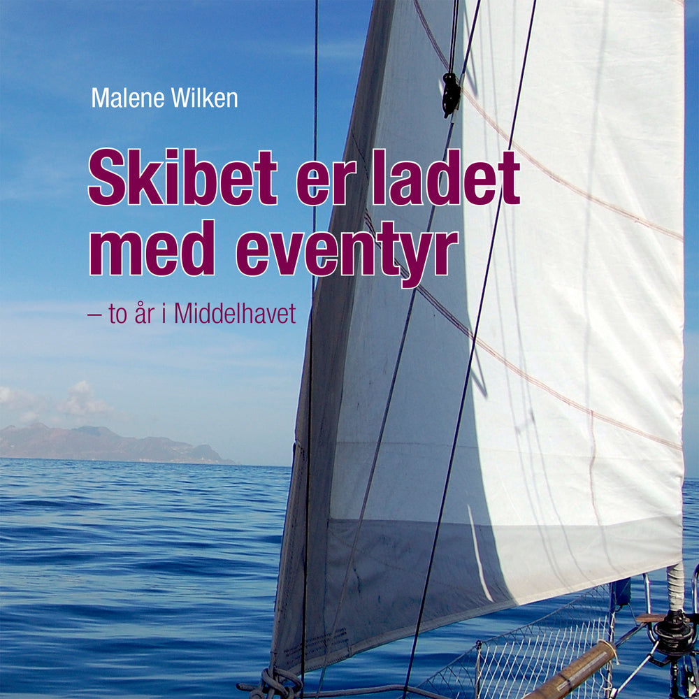 Skibet er ladet med eventyr. To år i Middelhavet