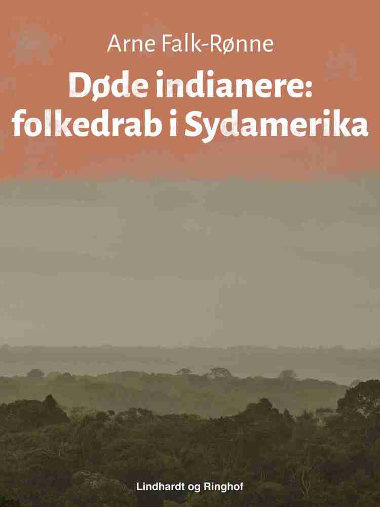 Døde indianere. Folkedrab i Sydamerika