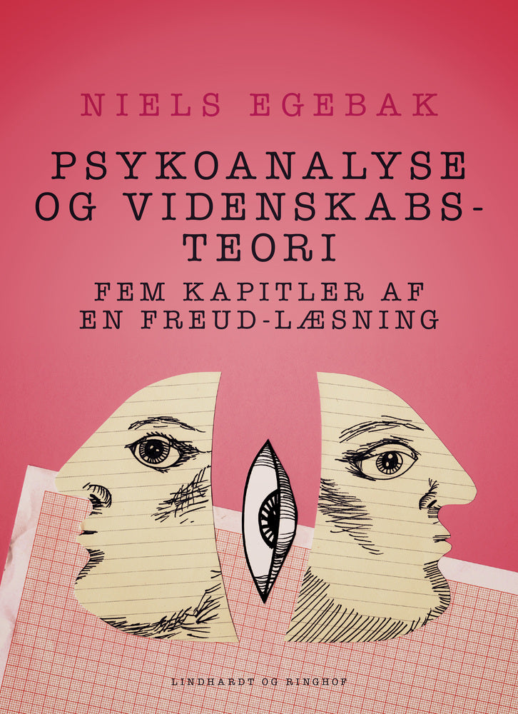 Psykoanalyse og videnskabsteori. Fem kapitler af en Freud-læsning.