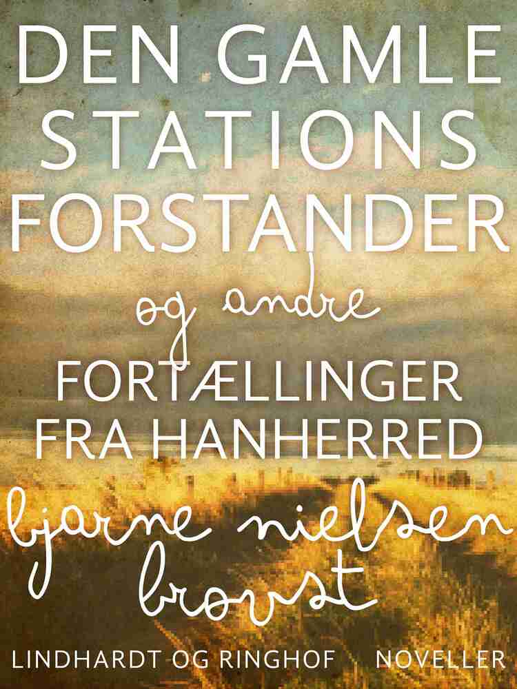Den gamle stationsforstander og andre fortællinger fra Hanherred