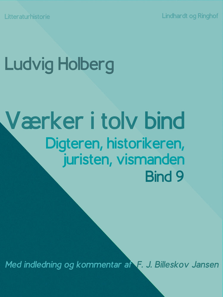 Værker i tolv bind 9. Digteren, historikeren, juristen, vismanden