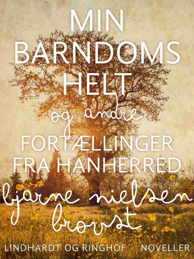 Min barndoms helt og andre fortællinger fra Hanherred