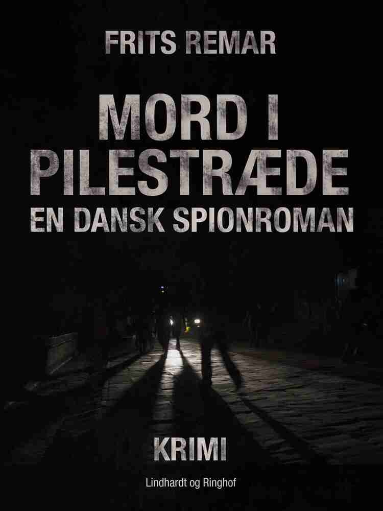 Mord i Pilestræde. En dansk spionroman