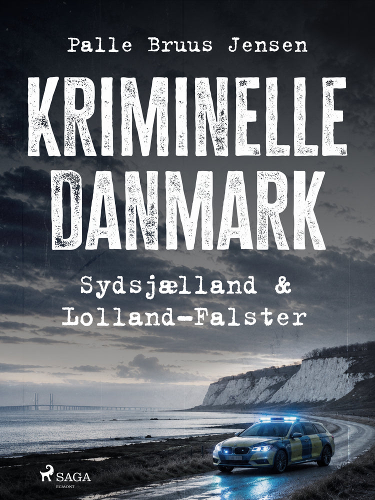 Kriminelle Danmark. Sydsjælland & Lolland–Falster