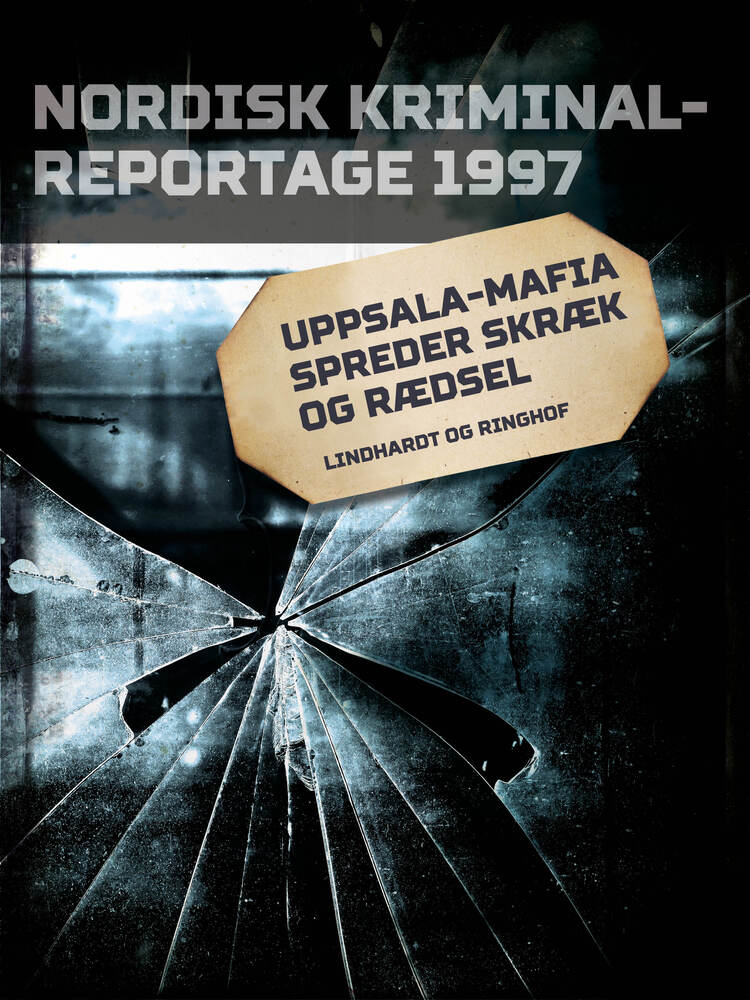 Uppsala-mafia spreder skræk og rædsel